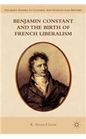 Benjamin Constant and the Birth of French Liberalism
