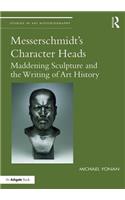 Messerschmidt's Character Heads