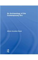 An Archaeology of the Contemporary Era