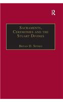 Sacraments, Ceremonies and the Stuart Divines