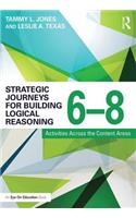 Strategic Journeys for Building Logical Reasoning, 6-8