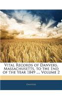 Vital Records of Danvers, Massachusetts, to the End of the Year 1849 ..., Volume 2