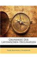 Grundriss Der Lateinischen Declination