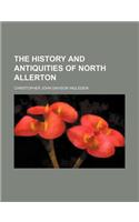 The History and Antiquities of North Allerton