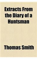 Extracts from the Diary of a Huntsman: (English)
