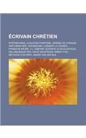 Ecrivain Chretien: Stephen King, Augustin D'Hippone, Jerome de Stridon, Watchman Nee, Dan Brown, Clement Le Cossec, Francois Brune, T.L. Osborn, Socrate Le Scolastique(French)