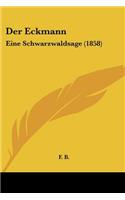 Der Eckmann: Eine Schwarzwaldsage (1858)(German)