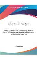 Letter of A. Dudley Mann