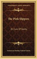 The Pink Slippers