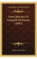 Some Rhymes Of Ironquill Of Kansas (1892)