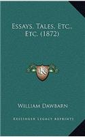 Essays, Tales, Etc., Etc. (1872)