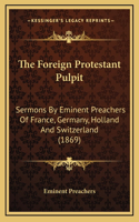 The Foreign Protestant Pulpit