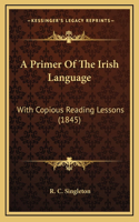 A Primer Of The Irish Language