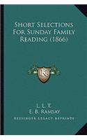Short Selections For Sunday Family Reading (1866)