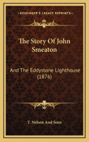 Story Of John Smeaton: And The Eddystone Lighthouse (1876)