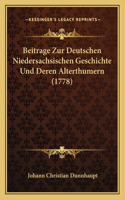 Beitrage Zur Deutschen Niedersachsischen Geschichte Und Deren Alterthumern (1778)