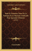 Suite Et Troisieme Tome De La Pratique De La Memoire Artificielle Pour Aprendre L'Histoire (1711)