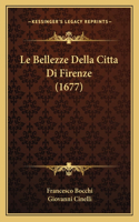 Le Bellezze Della Citta Di Firenze (1677)