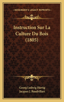 Instruction Sur La Culture Du Bois (1805)