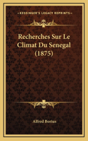 Recherches Sur Le Climat Du Senegal (1875)