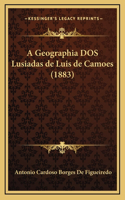 A Geographia DOS Lusiadas de Luis de Camoes (1883)