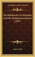 Die Stiftskirche Zu Wimpfen Und Ihr Skulpturenschmuck (1907)