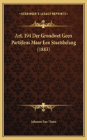 Art. 194 Der Grondwet Geen Partijleus Maar Een Staatsbelang (1883)