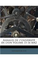 Annales de L'Universite de Lyon Volume 15-16 Ser2