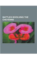 Battles Involving the Cheyenne: American Ranch Massacre, Battle of Beecher Island, Battle of Cedar Creek (1876), Battle of Julesburg, Battle of Mud Sp(English)