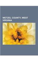 Wetzel County, West Virginia: People from Wetzel County, West Virginia, New Martinsville, West Virginia, Hundred, West Virginia, Pine Grove, Wetzel