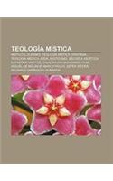 Teologia Mistica: Misticos, Sufismo, Teologia Mistica Cristiana, Teologia Mistica Judia, Misticismo, Escuela Ascetica Espanola, Lao-Tse