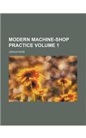 Modern Machine-Shop Practice Volume 1