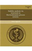 Stability Analysis Via Invariants in Thermodynamic Process Systems