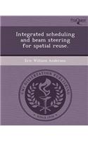 Integrated Scheduling and Beam Steering for Spatial Reuse