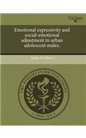 Emotional Expressivity and Social-Emotional Adjustment in Urban Adolescent Males
