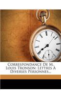 Correspondance De M. Louis Tronson: Lettres À Diverses Personnes...