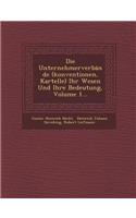 Unternehmerverbände (konventionen, Kartelle) Ihr Wesen Und Ihre Bedeutung, Volume 1...