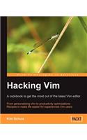 Hacking VIM: A Cookbook to Get the Most Out of the Latest VIM Editor