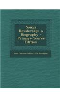 Sonya Kovalevsky: A Biography - Primary Source Edition: A Biography - Primary Source Edition