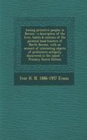 Among Primitive Peoples in Borneo: A Description of the Lives, Habits & Customs of the Piratical Head-Hunters of North Borneo, with an Account of Inte