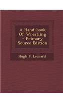 A Hand-Book of Wrestling