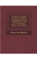 Description de L'Egypte: Contenant Plusieurs Remarques Curieuses Sur La Geographie Ancienne Et Moderne de Ce Pais, Sur Ces Monumens Anciens, Sur Les M Urs ..