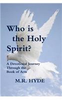 Who is the Holy Spirit? A Devotional Journey Through the Book of Acts