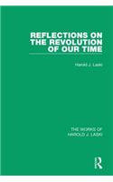 Reflections on the Revolution of our Time (Works of Harold J. Laski)