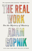 The Real Work - On the Mystery of Mastery