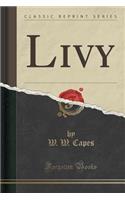 Livy (Classic Reprint)