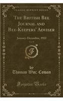 The British Bee Journal and Bee-Keepers' Adviser, Vol. 50: January-December, 1922 (Classic Reprint)