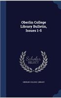 Oberlin College Library Bulletin, Issues 1-5