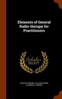 Elements of General Radio-Therapy for Practitioners