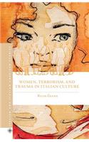 Women, Terrorism, and Trauma in Italian Culture